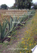 Rainfed altepetl : modeling institutional and subsistence agriculture in ancient Tepeaca, Mexico
