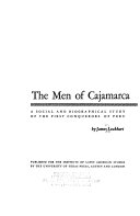 The men of Cajamarca; a social and biographical study of the first conquerors of Peru,