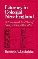 Literacy in colonial New England; an enquiry into the social context of literacy in the early modern West