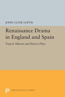 Renaissance drama in England & Spain : topical allusion and history plays