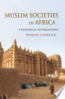Muslim societies in Africa a historical anthropology