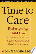 Time to Care : Redesigning Child Care to Promote Education, Support Families, and Build Communities.