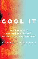 Cool it : the skeptical environmentalist's guide to global warming