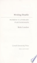 Writing double : women's literary partnerships