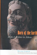 Born of the earth : myth and politics in Athens