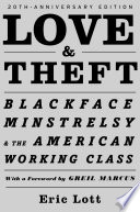 Love and theft : blackface minstrelsy and the American working class