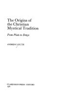 The origins of the Christian mystical tradition from Plato to Denys