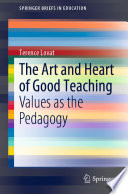 The Art and Heart of Good Teaching Values as the Pedagogy