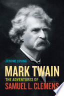 Mark Twain : the adventures of Samuel L. Clemens