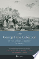 The George Hicks Collection at the National Library, Singapore : an annotated bibliography of selected works