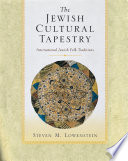 The Jewish Cultural Tapestry : International Jewish Folk Traditions.