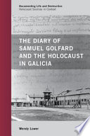 The diary of Samuel Golfard and the Holocaust in Galicia