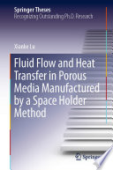 Fluid flow and heat transfer in porous media manufactured by a space holder method