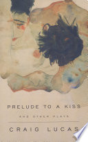 Prelude to a kiss : and other plays