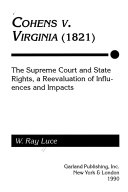 Cohens v. Virginia (1821) : the Supreme Court and state rights : a reevaluation of influences and impacts
