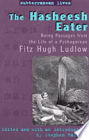 The hasheesh eater : being passages from the life of a Pythagorean