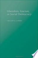 Liberalism, fascism, or social democracy : social classes and the political origins of regimes in interwar Europe
