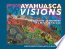Ayahuasca visions : the religious iconography of a Peruvian shaman