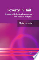 Poverty in Haiti : essays on underdevelopment and post disaster prospects