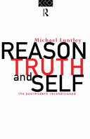 Reason, truth, and self : the postmodern reconditioned