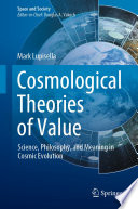 Cosmological theories of value : science, philosophy, and meaning in cosmic evolution