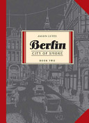 Berlin. [Book two], City of smoke : a work of fiction