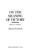 On the meaning of victory : essays on strategy