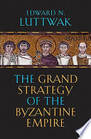 The grand strategy of the Byzantine Empire