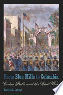 From Blue Mills to Columbia : Cedar Falls and the Civil War