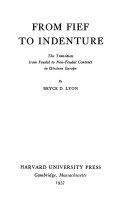 From fief to indenture; the transition from feudal to non-feudal contract in Western Europe.