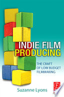 Independent Film Producing : the Craft of Low Budget Filmmaking.