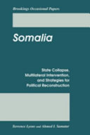 Somalia : state collapse, multilateral intervention, and strategies for political reconstruction