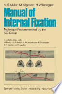 Manual of Internal Fixation Technique Recommended by the AO-Group Swiss Association for the Study of Internal Fixation: ASIF