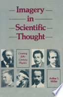 Imagery in Scientific Thought Creating 20th-Century Physics CREATING 20TH-CENTURY Physics