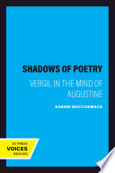 The shadows of poetry : Vergil in the mind of Augustine
