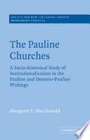 The Pauline churches : a socio-historical study of institutionalization in the Pauline and Deutero-Pauline writings