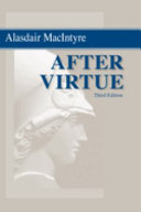 After virtue : a study in moral theory