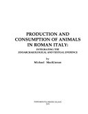 Production and consumption of animals in Roman Italy : integrating the zooarchaeological and textual evidence