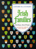 Irish families : their names, arms, and origins