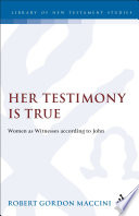 Her testimony is true : women as witnesses according to John