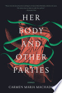 Her body and other parties : stories