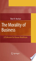 The Morality of Business A Profession for Human Wealthcare