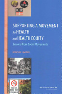 Supporting a movement for health and health equity : lessons from social movements : workshop summary