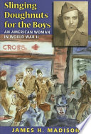 Slinging doughnuts for the boys : an American woman in World War II