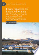 Private bankers in the Italian 19th century : the Parodi of Genoa in the national and international context