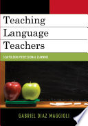 Teaching Language Teachers : Scaffolding Professional Learning.