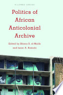 Politics of African anticolonial archive