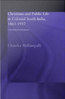 Christians and Public Life in Colonial South India : Contending with Marginality.