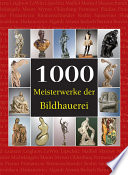 1000 Meisterwerke der Bildhauerei.