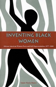 Inventing Black women : African American women poets and self-representation, 1877-2000